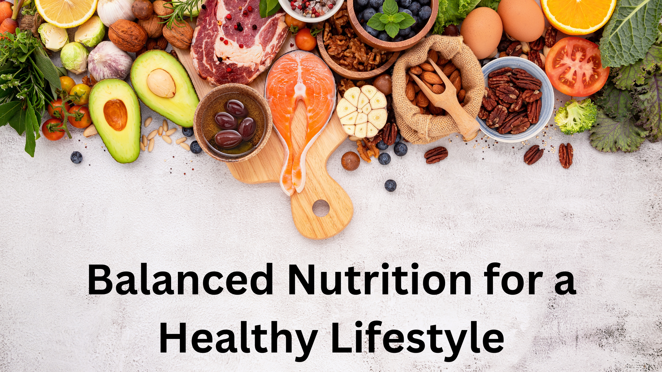 The Importance of Balanced Nutrition for Health